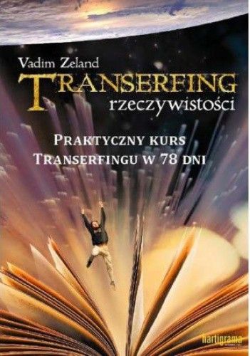 Kreowanie własnego świata - Transerfing rzeczywistości