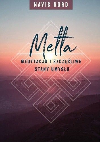 Praktyka metta - medytacja i szczęśliwe stany umysłu